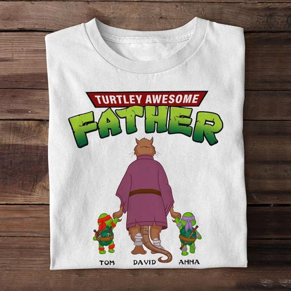 Turtley Awesome Custom Name Fathers Day Tshirt The Turtley Father Tee Shirts